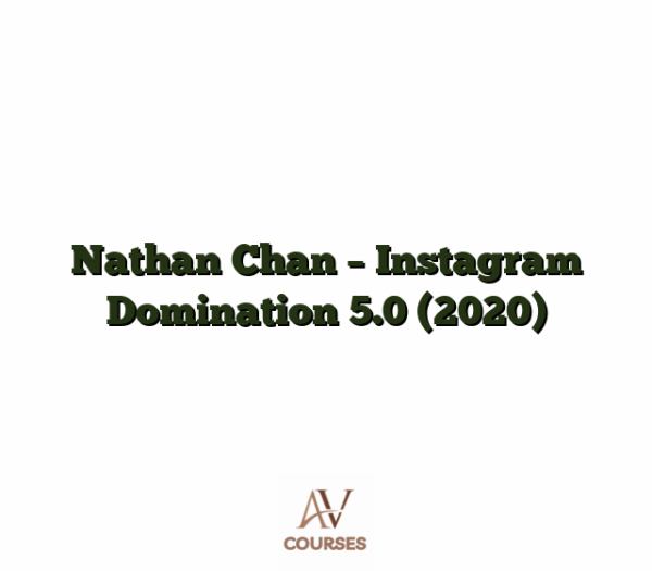 Nathan Chan - Instagram Domination 5.0 (2020)