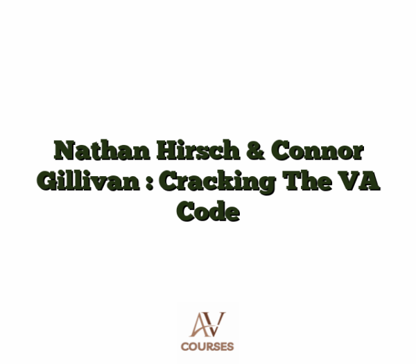 Nathan Hirsch & Connor Gillivan : Cracking The VA Code