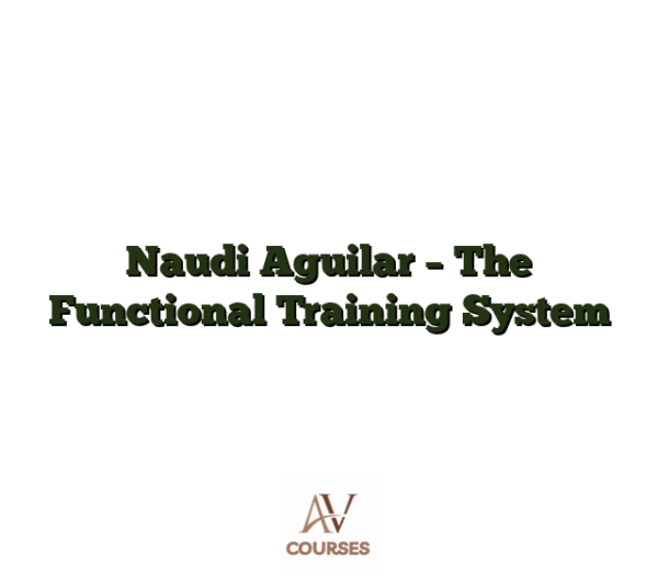 Naudi Aguilar - The Functional Training System