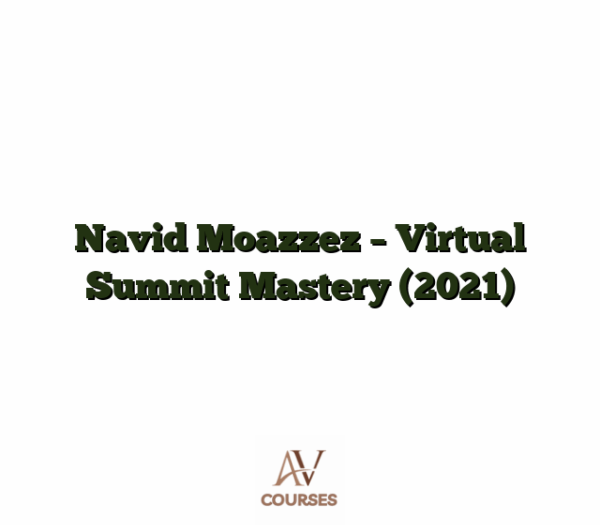 Navid Moazzez - Virtual Summit Mastery (2021)
