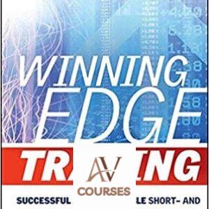 Winning Edge Trading: Successful and Profitable Short- and Long-Term Systems and Strategies