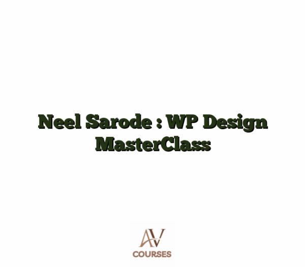 Neel Sarode : WP Design MasterClass