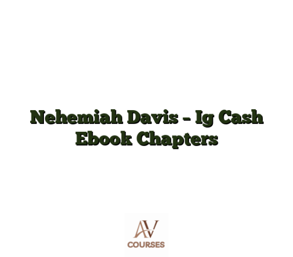 Nehemiah Davis - Ig Cash Ebook Chapters