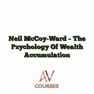 Neil McCoy-Ward - The Psychology Of Wealth Accumulation