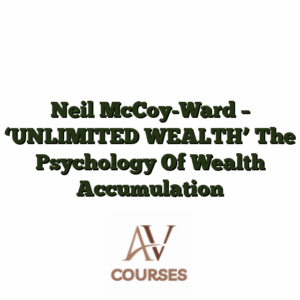 Neil McCoy-Ward - ‘UNLIMITED WEALTH’ The Psychology Of Wealth Accumulation