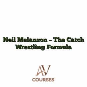 Neil Melanson - The Catch Wrestling Formula