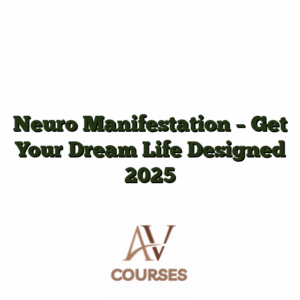 Neuro Manifestation - Get Your Dream Life Designed 2025
