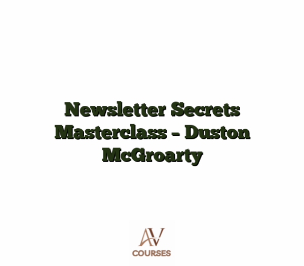 Newsletter Secrets Masterclass - Duston McGroarty