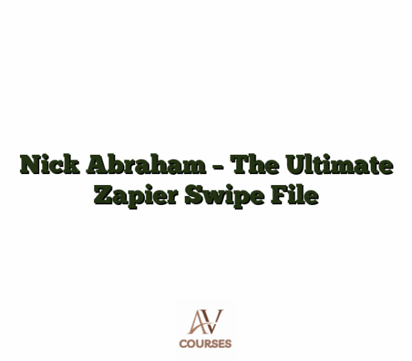 Nick Abraham - The Ultimate Zapier Swipe File