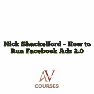 Nick Shackelford - How to Run Facebook Ads 2.0