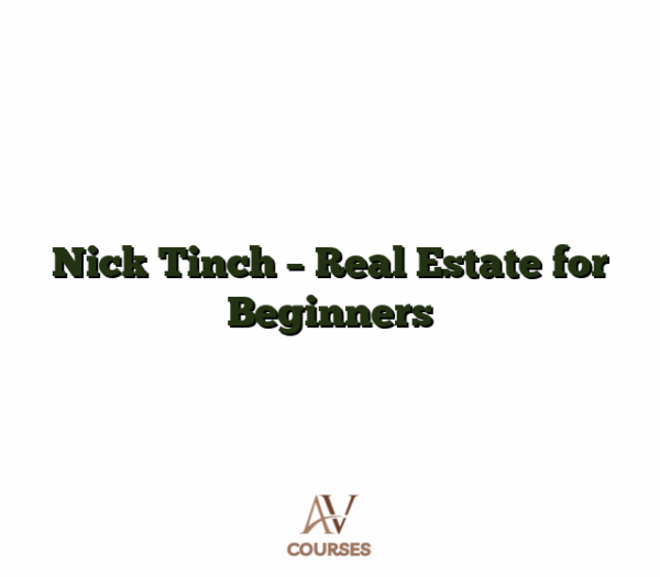 Nick Tinch - Real Estate for Beginners