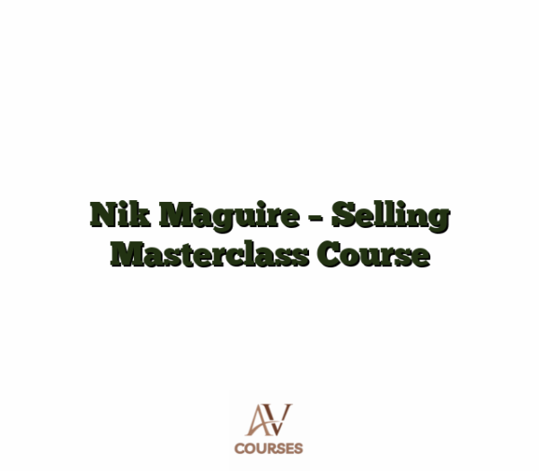 Nik Maguire - Selling Masterclass Course