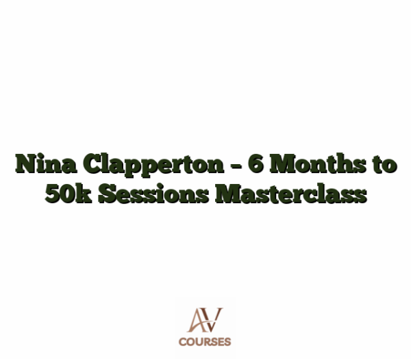 Nina Clapperton - 6 Months to 50k Sessions Masterclass