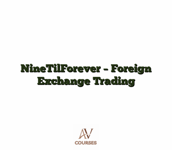 NineTilForever - Foreign Exchange Trading