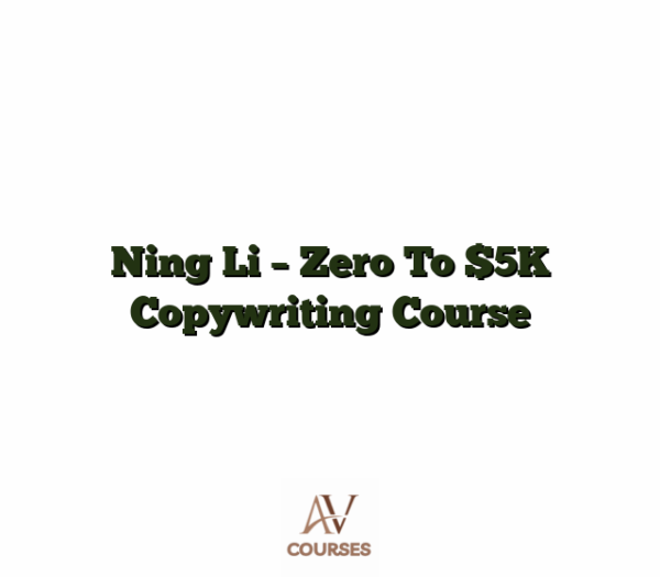 Ning Li - Zero To $5K Copywriting Course
