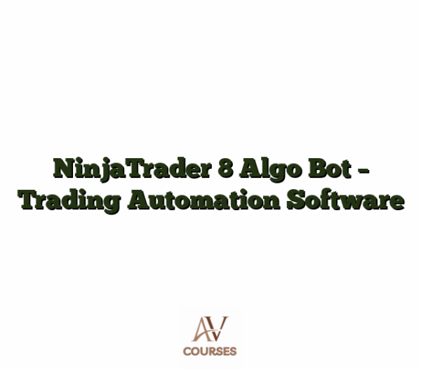 NinjaTrader 8 Algo Bot - Trading Automation Software