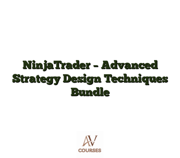 NinjaTrader - Advanced Strategy Design Techniques Bundle