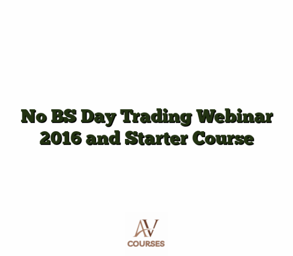 No BS Day Trading Webinar 2016 and Starter Course