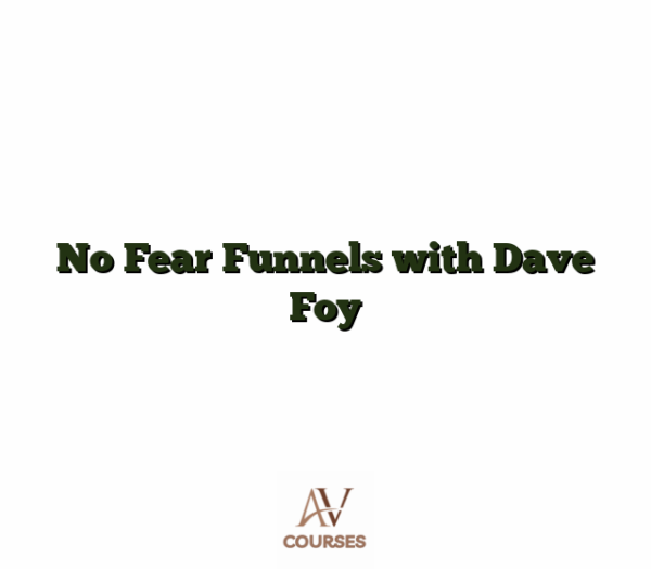No Fear Funnels with Dave Foy