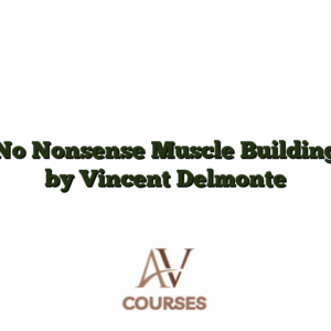 No Nonsense Muscle Building by Vincent Delmonte