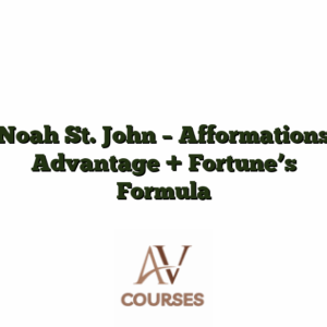 Noah St. John - Afformations Advantage + Fortune’s Formula