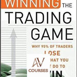 Winning the Trading Game: Why 95% of Traders Lose and What You Must Do To Win