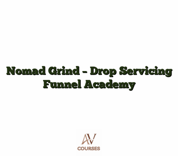 Nomad Grind - Drop Servicing Funnel Academy