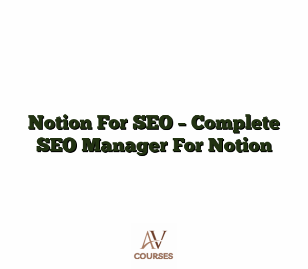 Notion For SEO - Complete SEO Manager For Notion
