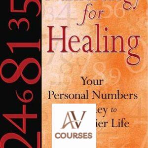 Numerology for Healing: Your Personal Numbers as the Key to a Healthier Life