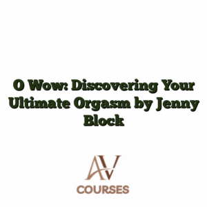 O Wow: Discovering Your Ultimate Orgasm by Jenny Block