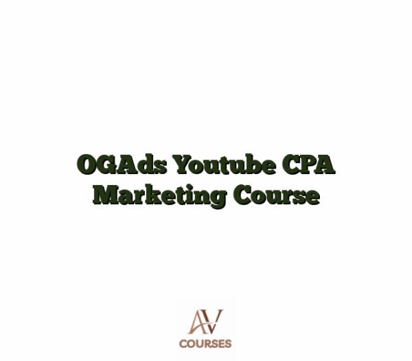 OGAds Youtube CPA Marketing Course