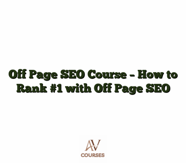Off Page SEO Course - How to Rank #1 with Off Page SEO