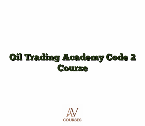 Oil Trading Academy Code 2 Course