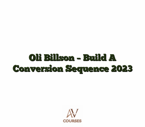 Oli Billson - Build A Conversion Sequence 2023