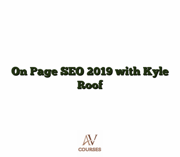 On Page SEO 2019 with Kyle Roof