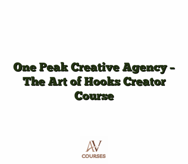 One Peak Creative Agency - The Art of Hooks Creator Course