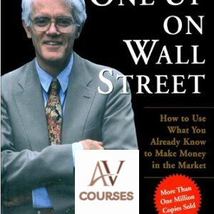 One Up On Wall Street: How To Use What You Already Know To Make Money In The Market