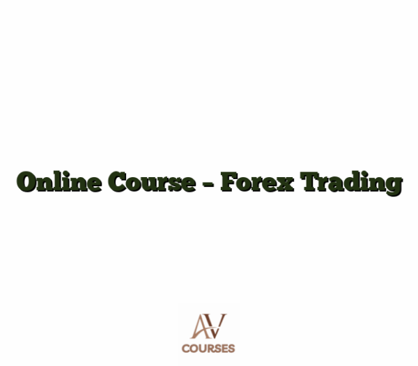 Online Course - Forex Trading
