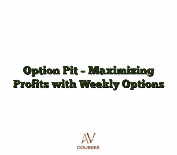 Option Pit - Maximizing Profits with Weekly Options