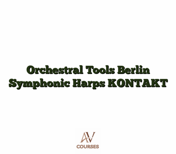 Orchestral Tools Berlin Symphonic Harps KONTAKT