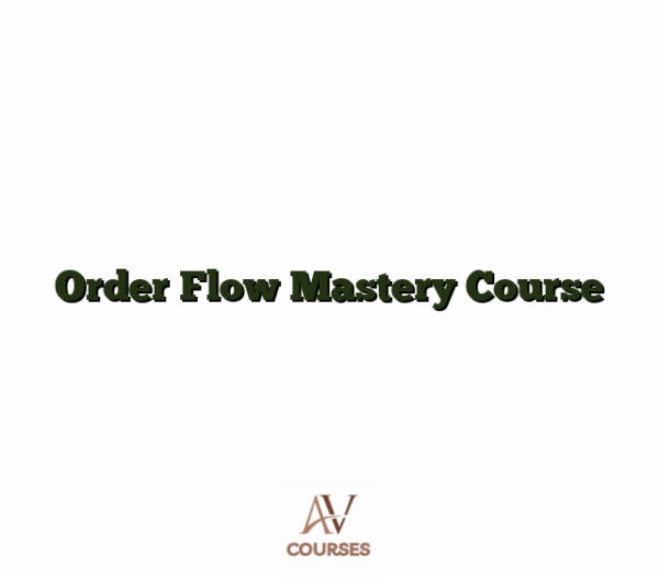 Order Flow Mastery Course