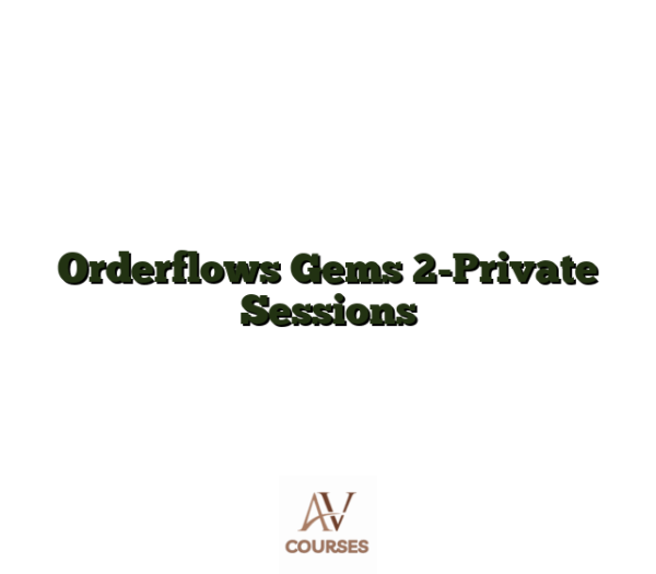 Orderflows Gems 2-Private Sessions