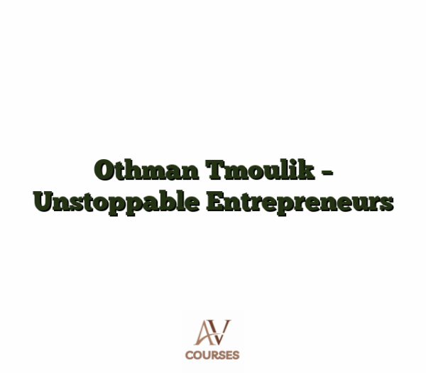 Othman Tmoulik - Unstoppable Entrepreneurs