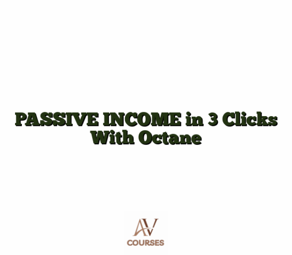 PASSIVE INCOME in 3 Clicks With Octane