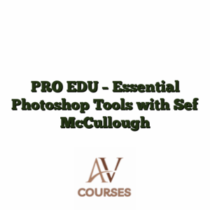 PRO EDU - Essential Photoshop Tools with Sef McCullough