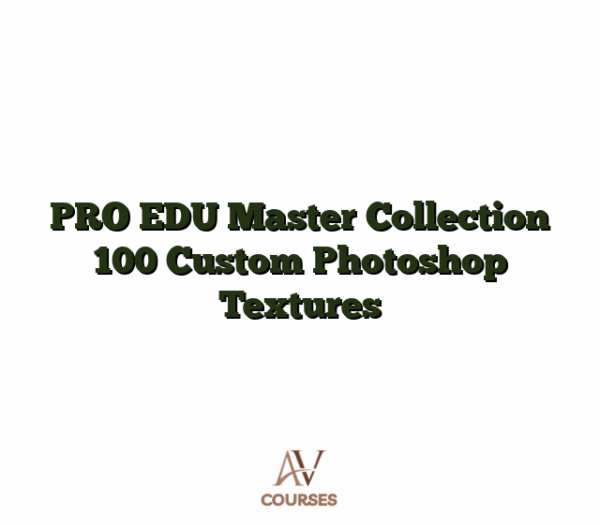 PRO EDU Master Collection 100 Custom Photoshop Textures