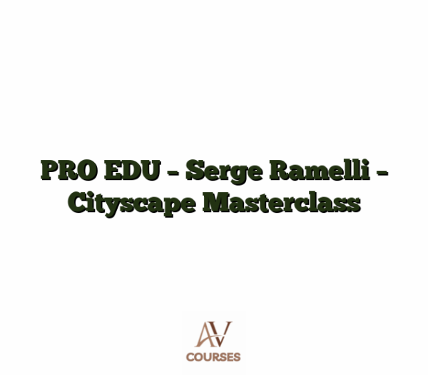 PRO EDU - Serge Ramelli - Cityscape Masterclass