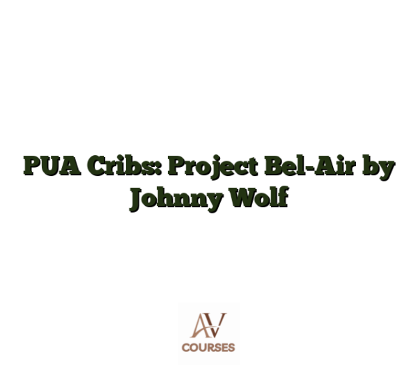 PUA Cribs: Project Bel-Air by Johnny Wolf