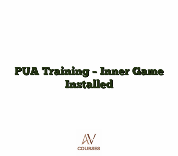 PUA Training - Inner Game Installed