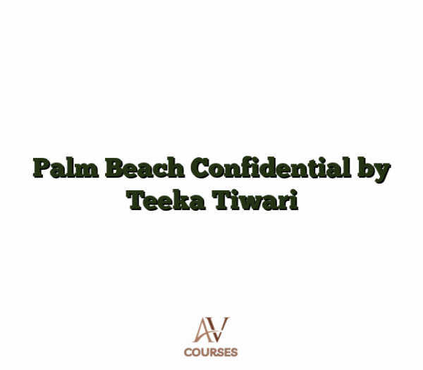 Palm Beach Confidential by Teeka Tiwari